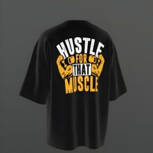 Hustle For That Muscle Fitness Motivation Oversize T-Shirt